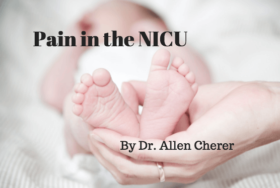 Pain in the NICU by dr. Allen Cherer